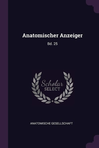 Anatomischer Anzeiger Bd. 25