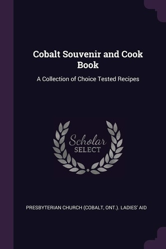 Cobalt Souvenir and Cook Book A Collection of Choice Tested Recipes