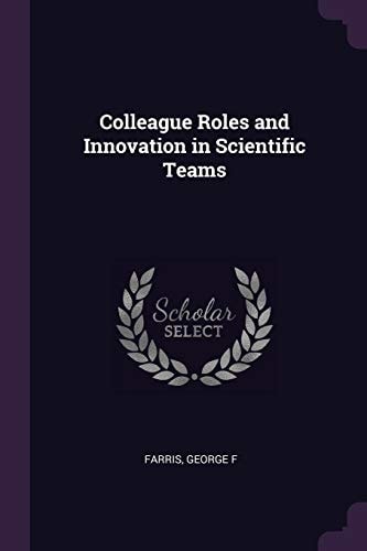 Colleague Roles and Innovation in Scientific Teams