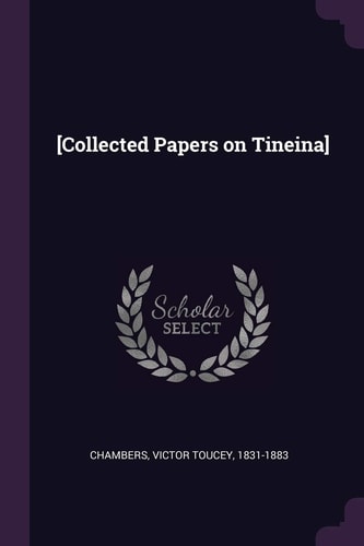 [Collected Papers on Tineina]