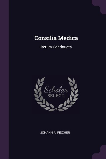 Consilia Medica: Iterum Continuata