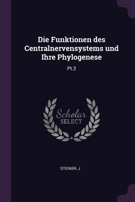 Die Funktionen des Centralnervensystems und Ihre Phylogenese: Pt.2