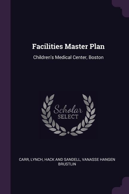Facilities Master Plan: Childrens Medical Center, Boston