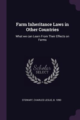 Farm Inheritance Laws in Other Countries: What we can Learn From Their Effects on Farms