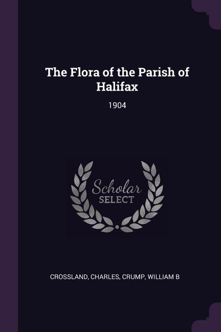 The Flora of the Parish of Halifax: 1904