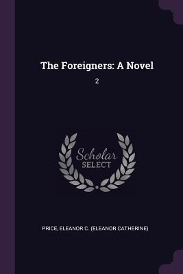 The Foreigners: A Novel: 2