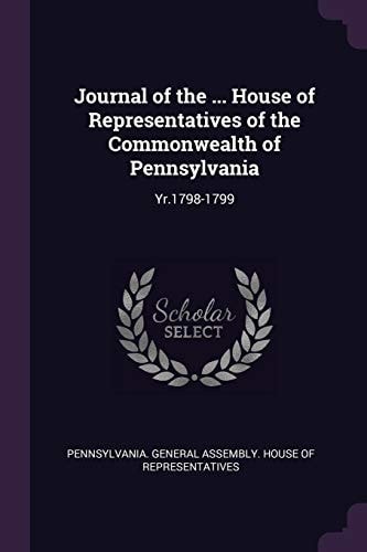 Journal of the ... House of Representatives of the Commonwealth of Pennsylvania Yr. 1798-1799