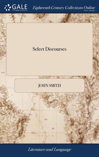 Select Discourses ... By John Smith,