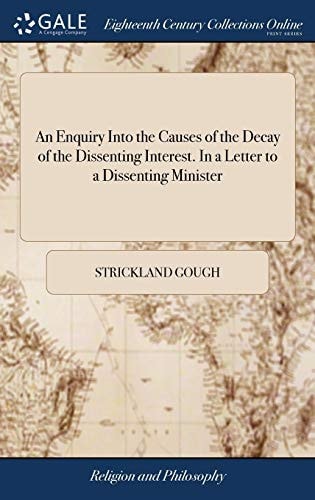 An Enquiry Into the Causes of the Decay of the Dissenting Interest. In a Letter to a Dissenting Minister