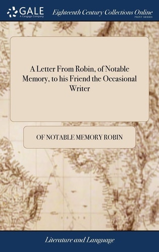A Letter From Robin, of Notable Memory, to His Friend the Occasional Writer