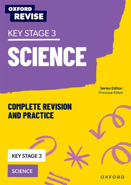 KS3 Science Complete Revision and Practice: Oxford Revise