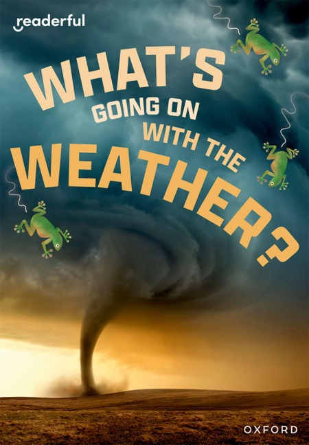 Readerful Rise: Oxford Reading Level 11: Whats Going on with the Weather?