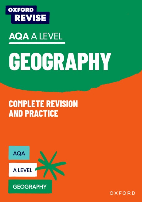 Oxford Revise: AQA A Level Geography Complete Revision and Practice: For the 2026 Exams