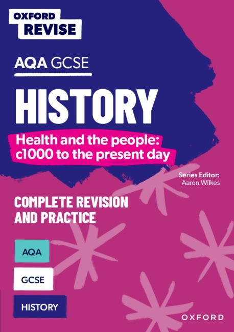Oxford Revise: AQA GCSE History: Britain: Health and the people: c1000 to the present day: For the 2026 Exams