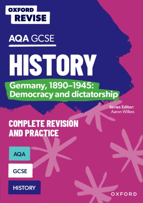 Oxford Revise: AQA GCSE History: Germany, 1890-1945: Democracy and dictatorship: For the 2026 Exams