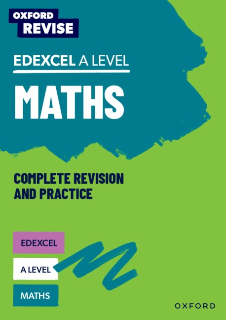 Oxford Revise: Edexcel A Level Maths Complete Revision and Practice: For the 2026 Exams
