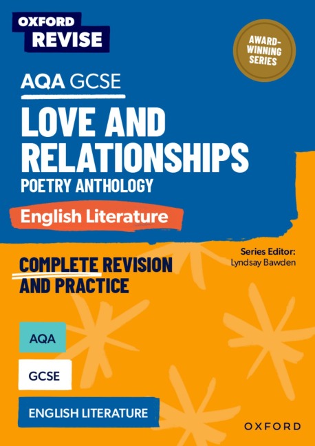 Oxford Revise: AQA GCSE English Literature: Love and Relationships Poetry Anthology: For the 2026 Exams