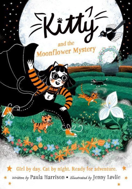 Kitty and the Moonflower Mystery: The purrrfect series for newly confident readers, from bestselling author Paula Harrison and Waterstones Children's Book Prize winner Jenny Løvlie!: Girl by day, cat by night - ready for adventure