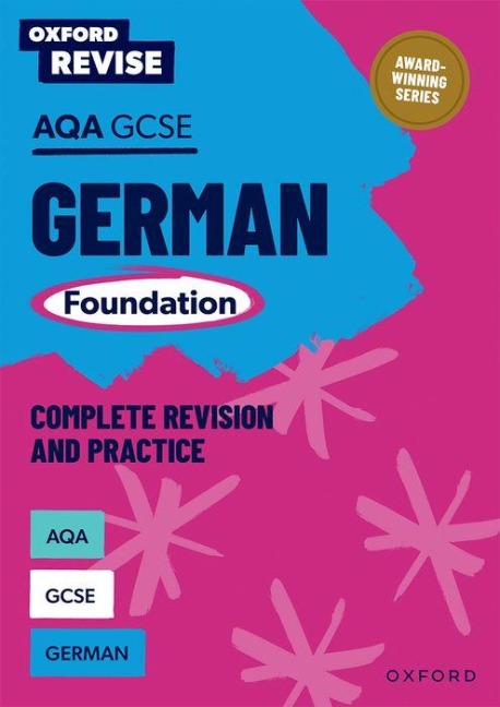 Oxford Revise: AQA GCSE German Foundation Complete Revision and Practice: For the 2026 Exams