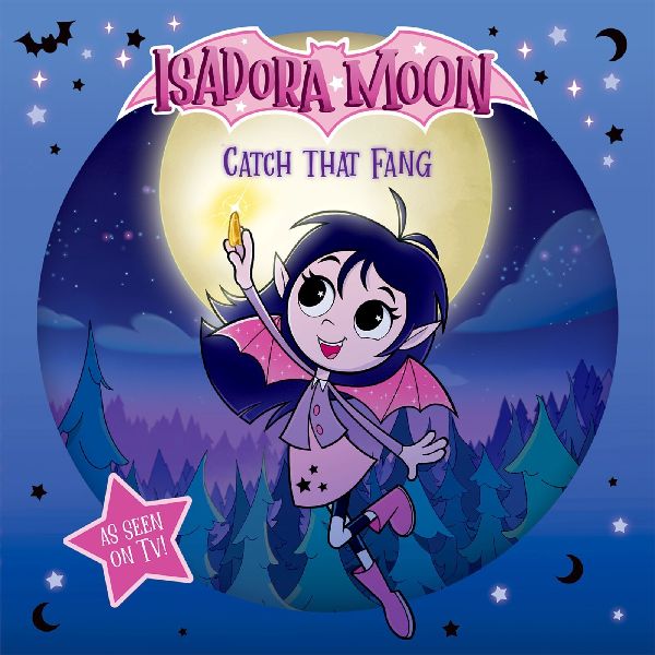 Isadora Moon: Catch that Fang! (An exciting picture book retelling of Isadoras on-screen adventures, perfect for fans aged 4-6)