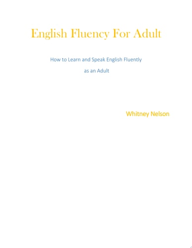 English Fluency For Adult - How to Learn and Speak English Fluently as an Adult