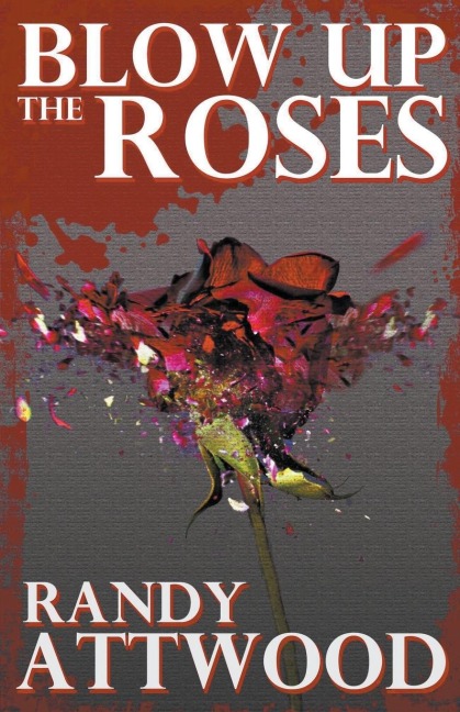 Blow Up the Roses