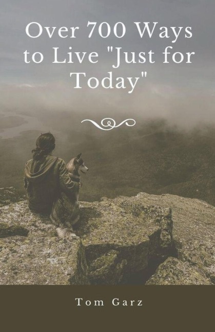 Over 700 Ways to Live Just for Today