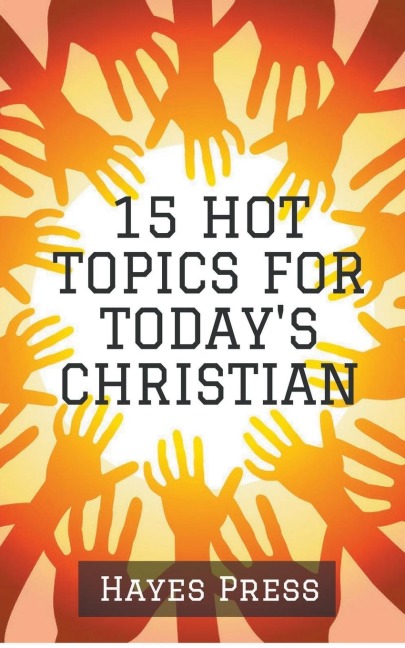 15 Hot Topics For Todays Christian