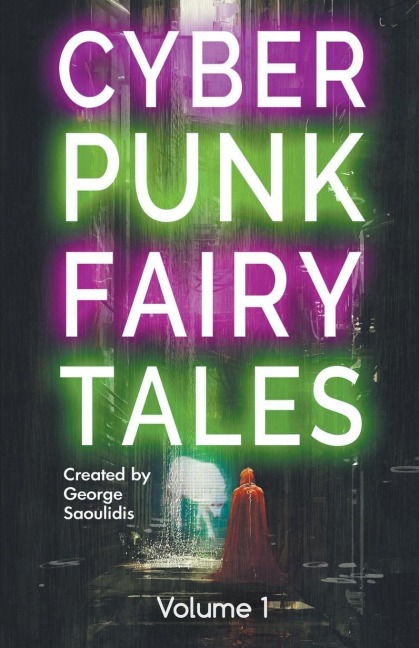 Cyberpunk Fairy Tales: Volume 1