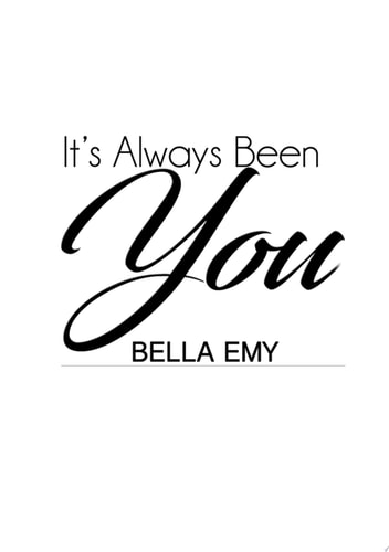 It's Always Been You