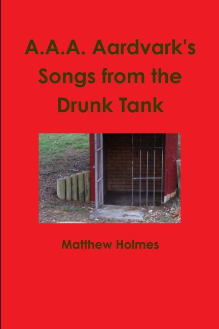 A.A.A. Aardvarks Songs from the Drunk Tank