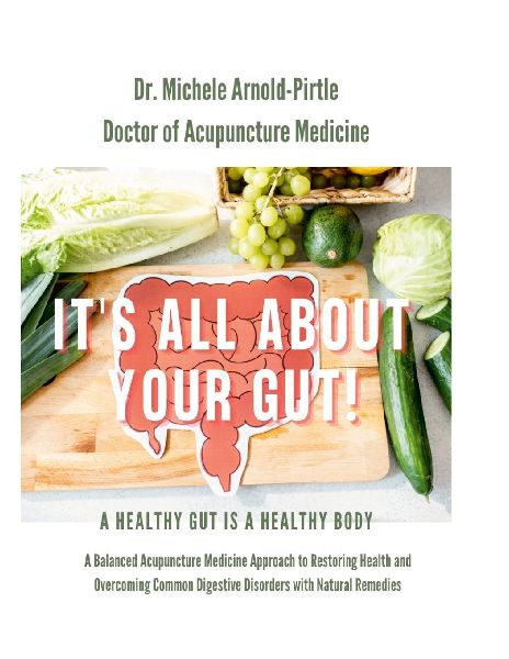 Its All About Your Gut!: A Healthy Gut is a Healthy Body. A Balanced Acupuncture Medicine Approach to Restoring Health and Overcoming Common Digestive Disorders with Natural Remedies.