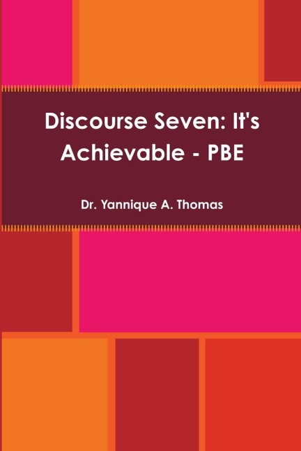 Discourse Seven: Its Achievable - PBE