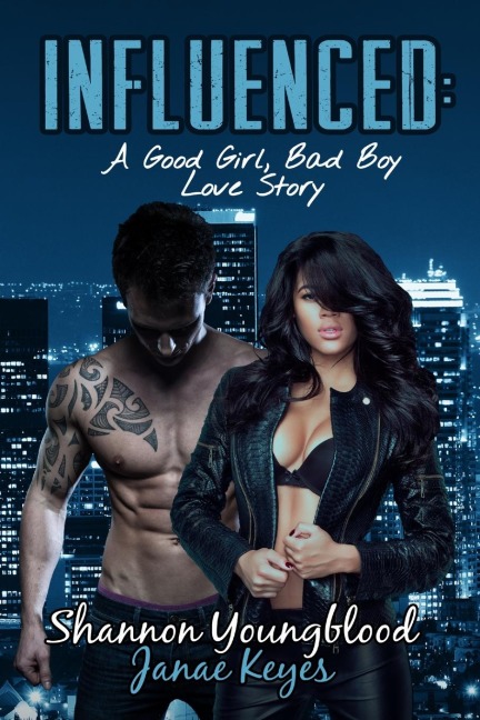 INFLUENCED: A Good Girl, Bad Boy Love Story