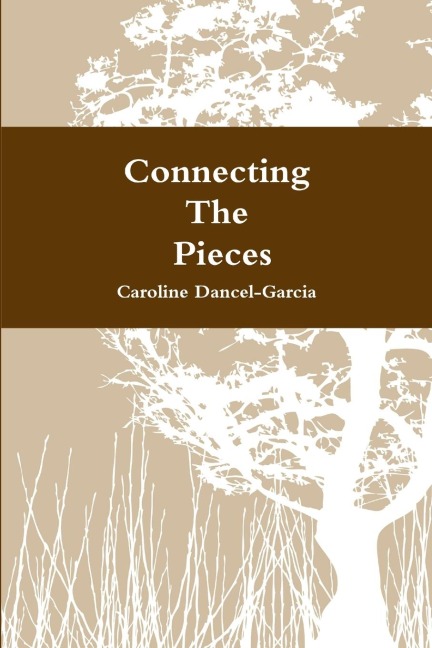 Connecting The Pieces: A Familys Life Story