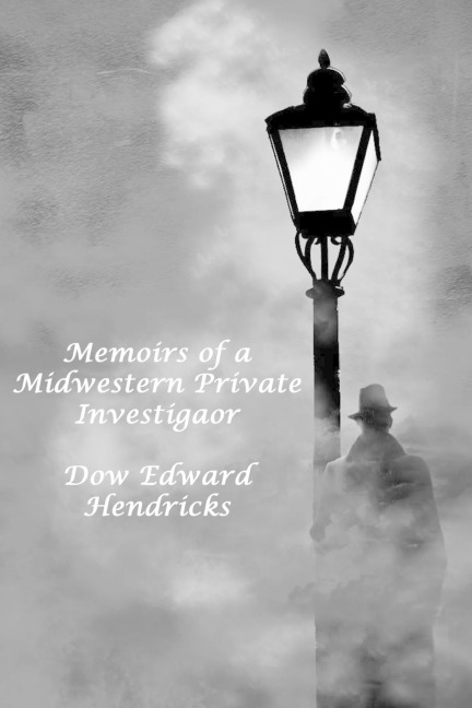 Memoirs of a Midwestern Private Investiator