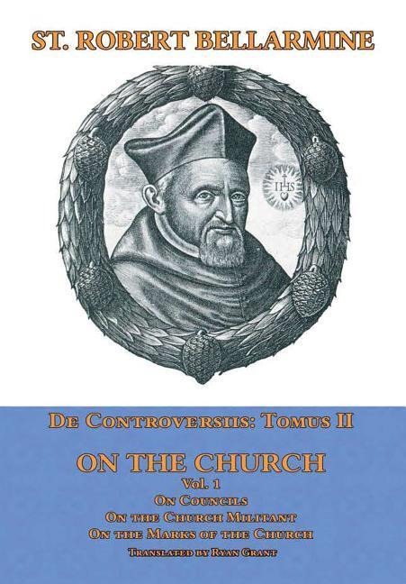 De Controversiis II: On the Church, vol. 1