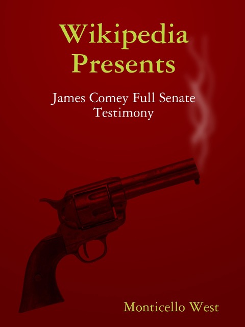 Wikipedia Presents: James Comey Full Senate Testimony