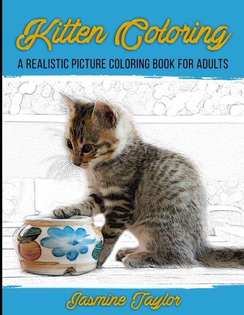 Kitten Coloring: A Realistic Picture Coloring Book for Adults