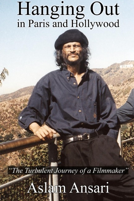 Hanging Out in Paris and Hollywood The Turbulent Journey of a Filmmaker