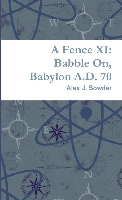 A Fence XI: Babble On, Babylon A.D. 70