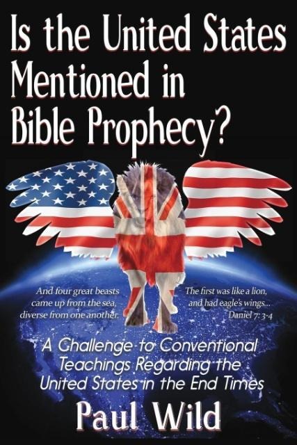 Is the United States Mentioned In Bible Prophecy?: With a Treatise on the Ezekiel 38 and Psalm 83 Wars