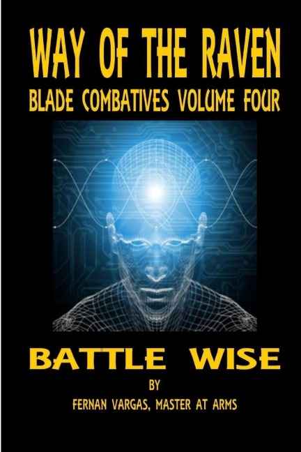 Way of the Raven Blade Combatives Volume 4: Battle Wise
