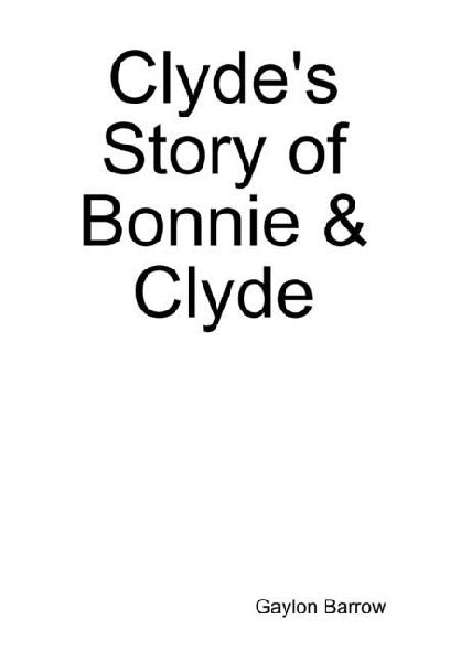Clyde's Story of Bonnie & Clyde