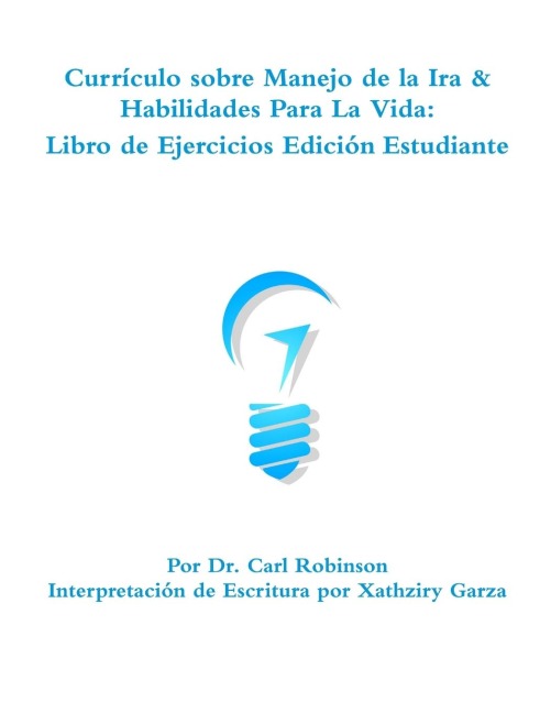 Anger Management and LifeSKills Curriculum: Student Workbook (Spanish Version)