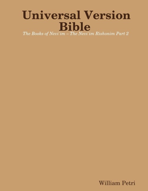 Universal Version Bible The Books of Neviim - The Neviim Rishonim Part 2