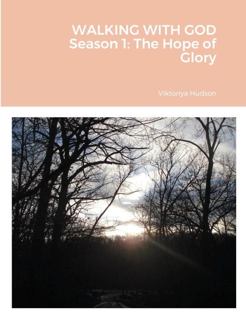 WALKING WITH GOD Season 1: The Hope of Glory