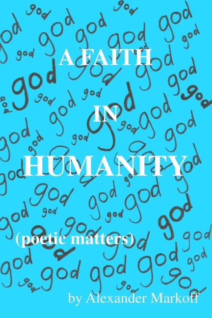 A Faith in Humanity (poetic matters)