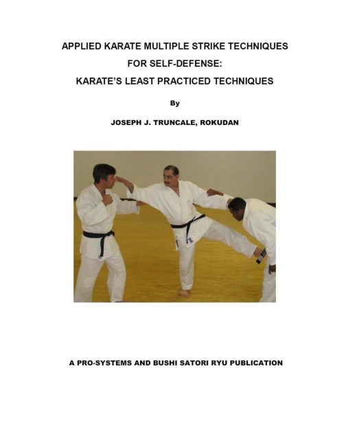 KARATE MULTIPLE STRIKE TECHNIQUES FOR SELF-DEFENSE: KARATES LEAST PRACTICED TECHNIQUES