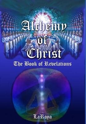 Alchemy of Christ: The Book of Revelations
